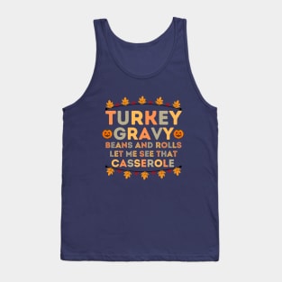 Turkey Gravy Beans and Rolls Let Me See that Casserole - Funny Thanksgiving Saying Gift Idea Family Gatherings Tank Top